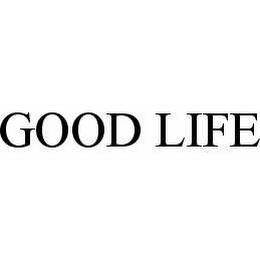 GOOD LIFE