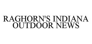 RAGHORN'S INDIANA OUTDOOR NEWS