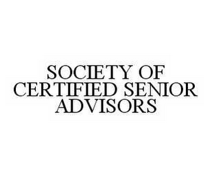 SOCIETY OF CERTIFIED SENIOR ADVISORS