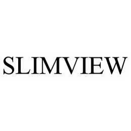 SLIMVIEW