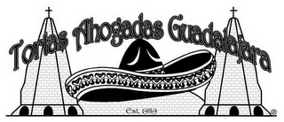 TORTAS AHOGADAS GUADALAJARA EST.1989