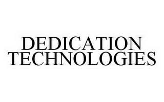 DEDICATION TECHNOLOGIES