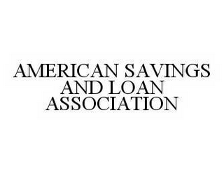 AMERICAN SAVINGS AND LOAN ASSOCIATION