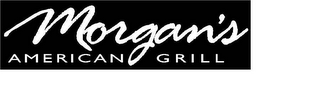 MORGAN'S AMERICAN GRILL