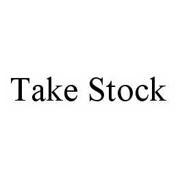 TAKE STOCK