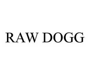 RAW DOGG