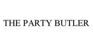 THE PARTY BUTLER