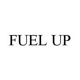 FUEL UP