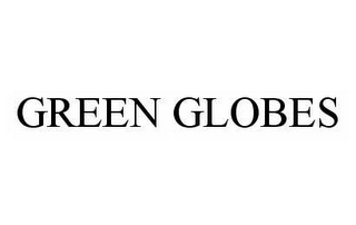 GREEN GLOBES