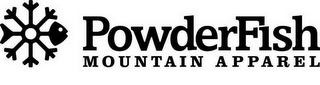 POWDERFISH MOUNTAIN APPAREL