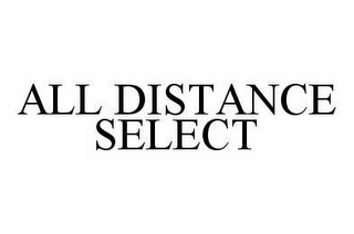 ALL DISTANCE SELECT