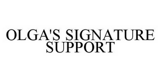 OLGA'S SIGNATURE SUPPORT