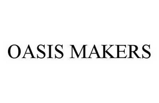 OASIS MAKERS