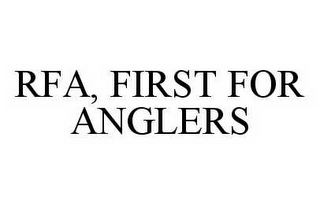 RFA, FIRST FOR ANGLERS