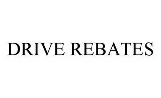 DRIVE REBATES