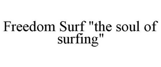 FREEDOM SURF "THE SOUL OF SURFING"