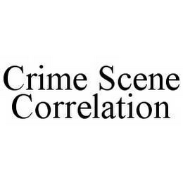 CRIME SCENE CORRELATION