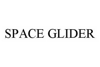 SPACE GLIDER