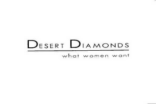 DESERT DIAMONDS WHAT WOMEN WANT