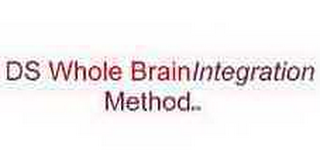 DS WHOLE BRAIN INTEGRATION METHOD..