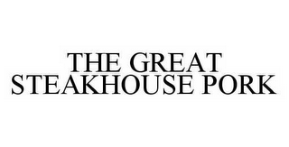 THE GREAT STEAKHOUSE PORK
