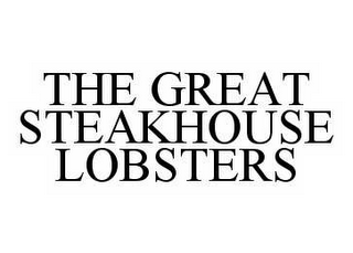 THE GREAT STEAKHOUSE LOBSTERS