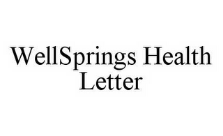 WELLSPRINGS HEALTH LETTER