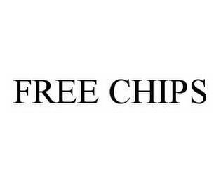 FREE CHIPS