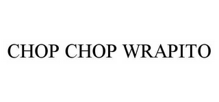 CHOP CHOP WRAPITO