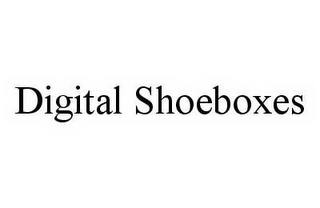 DIGITAL SHOEBOXES