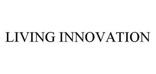 LIVING INNOVATION