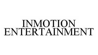 INMOTION ENTERTAINMENT