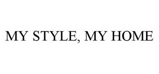 MY STYLE, MY HOME