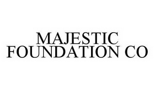 MAJESTIC FOUNDATION CO