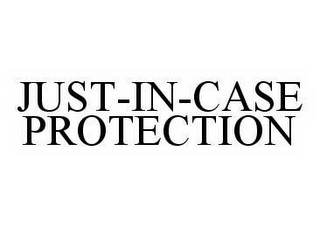 JUST-IN-CASE PROTECTION