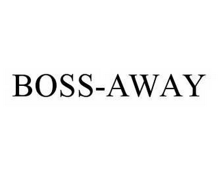 BOSS-AWAY