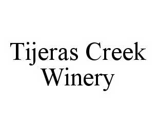 TIJERAS CREEK WINERY