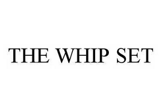 THE WHIP SET