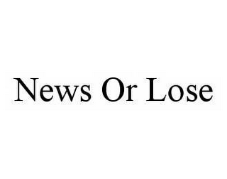 NEWS OR LOSE