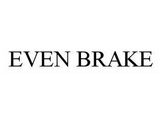 EVEN BRAKE