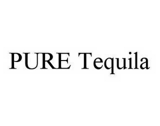 PURE TEQUILA