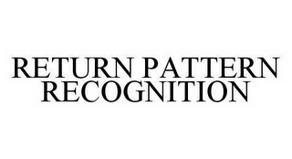 RETURN PATTERN RECOGNITION