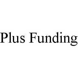 PLUS FUNDING