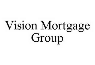VISION MORTGAGE GROUP