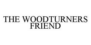 THE WOODTURNERS FRIEND