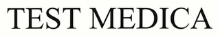 TEST MEDICA
