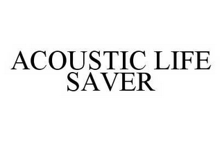 ACOUSTIC LIFE SAVER