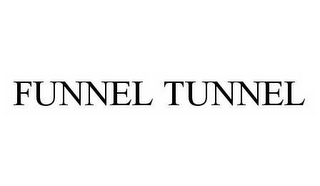 FUNNEL TUNNEL