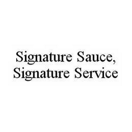 SIGNATURE SAUCE, SIGNATURE SERVICE