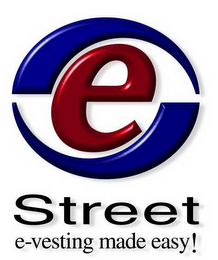 E STREET E-VESTING MADE EASY!